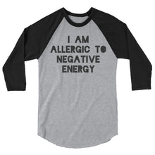 I AM ALLERGIC TO NEGATIVE ENERGY 3/4 sleeve classic baseball shirt