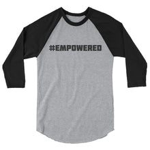#EMPOWERED 3/4 sleeve classic baseball shirt