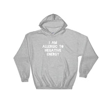 I AM ALLERGIC TO NEGATIVE ENERGY Hoodie