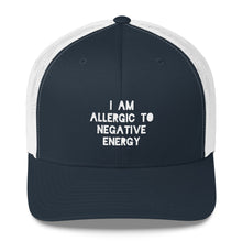 I AM ALLERGIC TO NEGATIVE ENERGY Trucker Cap