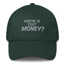 Where Is That Money? Cotton Dad Hat