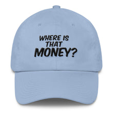 Where Is That Money? Cotton Dad Hat