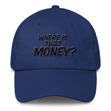 Where Is That Money? Cotton Dad Hat