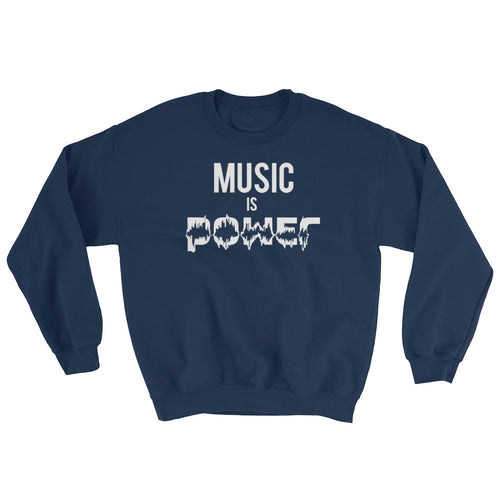 MUSIC IS POWER Sweatshirt