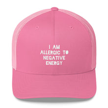 I AM ALLERGIC TO NEGATIVE ENERGY Trucker Cap