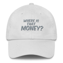 Where Is That Money? Cotton Dad Hat