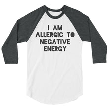 I AM ALLERGIC TO NEGATIVE ENERGY 3/4 sleeve classic baseball shirt