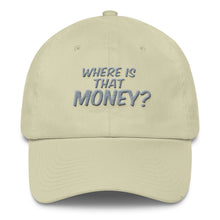 Where Is That Money? Cotton Dad Hat