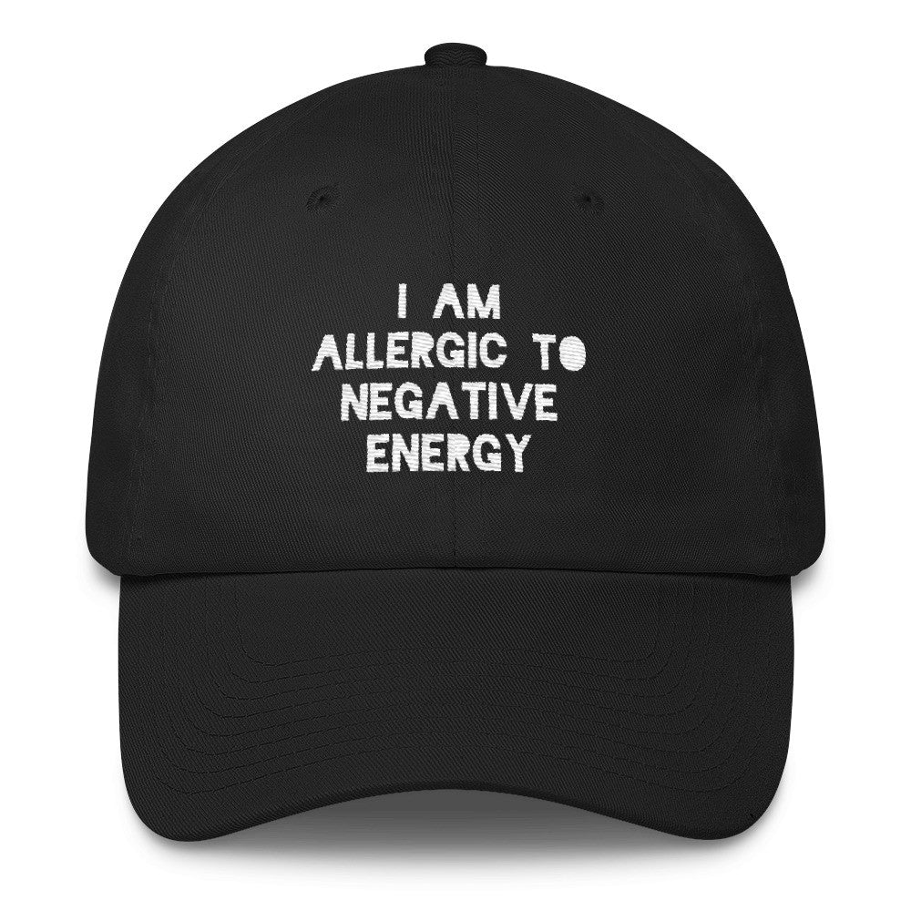 I AM ALLERGIC TO NEGATIVE ENERGY Cotton Dad Hat
