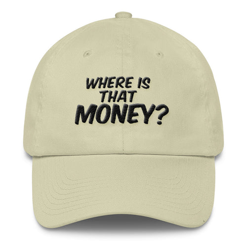 Where Is That Money? Cotton Dad Hat