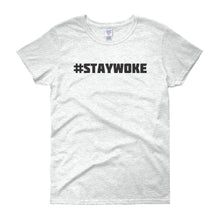 #STAYWOKE Women's short sleeve t-shirt
