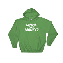 WHERE IS THAT MONEY? Hoodie