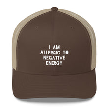 I AM ALLERGIC TO NEGATIVE ENERGY Trucker Cap